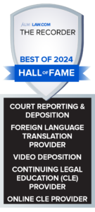 Veritext_HOF_Combined Court Reporting & Deposition – First Place and Hall of Fame Video Deposition Provider – First Place and Hall of Fame Continuing Legal Education Provider – First Place and Hall of Fame Foreign Language Translation Provider – Second Place and Hall of Fame 2024 California The Recorder